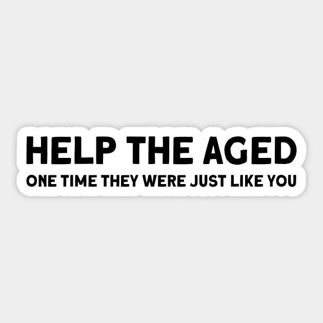 Help the aged 2, black Sticker by Perezzzoso